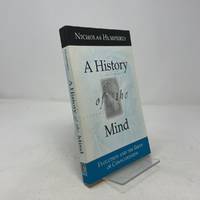 A History of the Mind: Evolution and the Birth of Consciousness