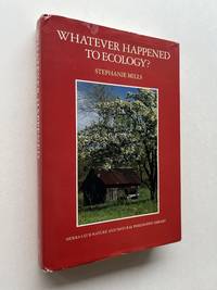 Whatever Happened to Ecology? (inscribed)