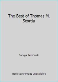 The Best of Thomas M. Scortia