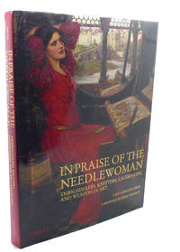 IN PRAISE OF THE NEEDLEWOMAN : Embroiderers, Knitters, Lacemakers and Weavers in Art