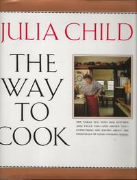 THE WAY TO COOK by CHILD, Julia - 1989