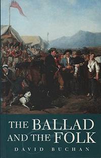 The Ballad and the Folk (Ethnology & Folklife Studies)