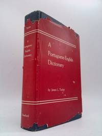 A Portuguese-English Dictionary by James L. Taylor - 1970