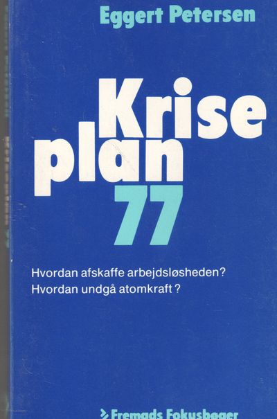 Kriseplan 77. Hvordan afskaffe arbejdsløsheden?…