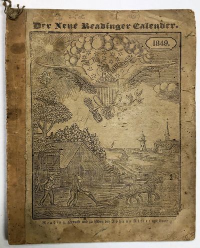 DER REUE, AMERIKANISCHE LANDWIRTHSCHAFTS= CALENDER, AUF ...1849, MELCHES EIN GEMEINES tAHR VON 365 LAGEN(?) IFT...