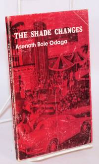The Shade Changes by Asenath Bole Odaga - 1984 - from Bolerium Books Inc., ABAA/ILAB (SKU: 165092)