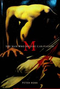 The Man Who Became Caravaggio
