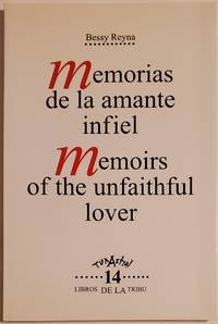 MEMORIAS DE LA AMANTE INFIEL / MEMOIRS OF THE UNFAITHFUL LOVER by Reyna, Bessy - 2010