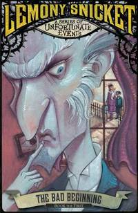 The Bad Beginning. by Lemony Snicket