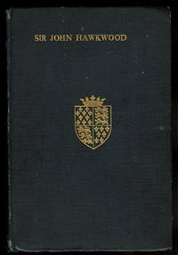 image of SIR JOHN HAWKWOOD (L'ACUTO). STORY OF A CONDOTTIERE.