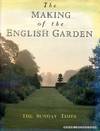 THE SUNDAY TIMES: THE MAKING OF AN ENGLISH GARDEN