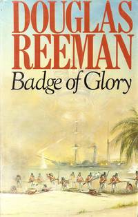 Badge of glory by Reeman, Douglas - 1982