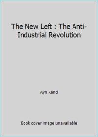 image of The New Left : The Anti-Industrial Revolution