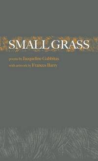 Small Grass by Jacqueline Gabbitas