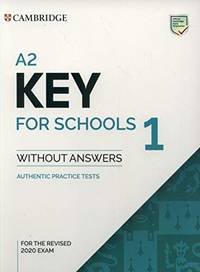 A2 Key for Schools 1 for the Revised 2020 Exam Student's Book without Answers: Authentic...