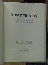 X-Ray the City The Density Diagram: Basis for Urban Planning by Fooks, Ernest - 1946