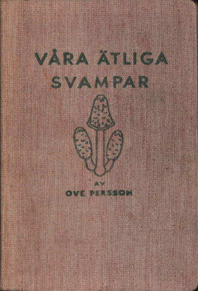 VÅRA ÄTLIGA SVAMPAR. Färgfotografier och text.