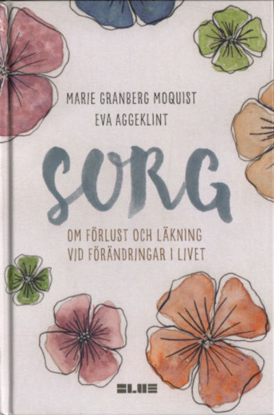 SORG. Om förlust och läkning vid förändringar i…