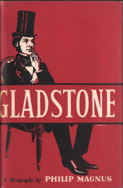 GLADSTONE. A Biography.