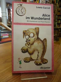 Alice im Wunderland - Mit Illustrationen von Frans Haacken, by Carroll, Lewis - 1973