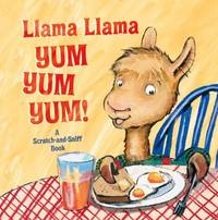 cover of Llama Llama Yum Yum Yum! : A Scratch-And-Sniff Book
