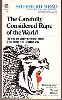 The Carefully Considered Rape of the World