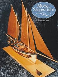 MODEL SHIPWRIGHT 143  A Quarterly Journal of Ships and Ship Models