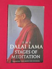Stages Of Meditation: Training the Mind for Wisdom by Tenzin (His Holiness The Dalai Lama) root text by Kamalashila Gyatso - Paperback - Reprint - 2002 - from Bookbarrow (SKU: 4088)