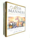 Miss Manners Rescues Civilization: From Sexual Harassment, Frivolous Lawsuits, Dissing and Other Lapses in Civility
