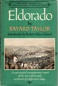 Eldorado; Or Adventures in the Path of Empire | Comprising a Voyage to California, via Panama |...