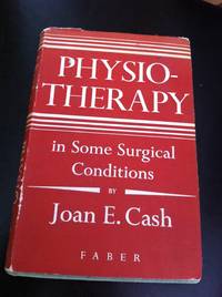 Physiotherapy in some surgical conditions by Cash J E - 1955-01-01