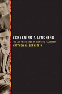Screening a Lynching: The Leo Frank Case on Film and Television