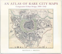 An Atlas of Rare City Maps: Comparative Urban Design, 1830-1842