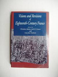 image of Visions and Revisions of Eighteenth-Century France