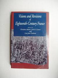 Visions and Revisions of Eighteenth-Century France