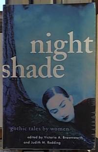 Night Shade: Gothic Tales by Women by Brownworth, Victoria A. and Redding, Judith M. -- Editors - 1999