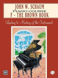 F - The Brown Book : Leading to Mastery of the Instrument de John W. Schaum - 1995