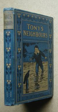 Tony&#039;s Neighbours: A Story for Boys. by Manwell, M. B