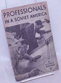 Professionals in a Soviet America de Magnus, Edward - 1935