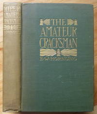 THE AMATEUR CRACKSMAN by Hornung, E[rnest]. W[illiam] - 1899