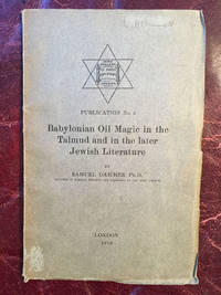 Babylonian Oil Magic in the Talmud and in the Later Jewish Literature