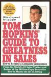 TOM HOPKINS' GUIDE TO GREATNESS IN SALES How to Become a Complete  Salesperson