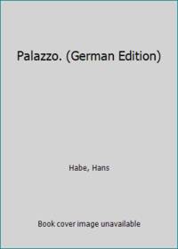 Palazzo. (German Edition) by Habe, Hans - 1975