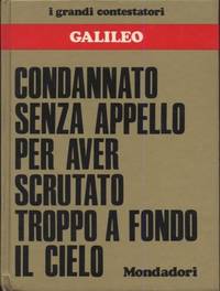 GALILEO - CONDANNATO SENZA APPELLO PER