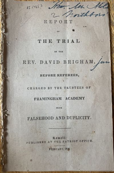 Report of the Trial of the Rev. David Brigham, Before Referees, Charged by the Trustees of Framingham Academy with Falsehood and Duplicity.