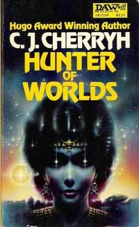 HUNTER OF WORLDS by Cherryh C J - 1977