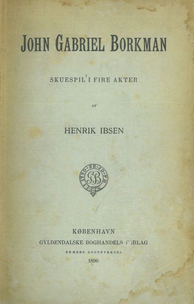 John Gabriel Borkman. Skuespil i fire akter.
