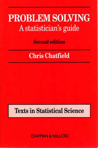 Problem Solving: A Statistician's Guide Second Edition (Chapman & Hall/CRC Texts in...