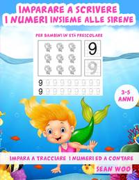 Imparare a scrivere i numeri insieme alle sirene per bambini in età prescolare 3 - 5 anni:...