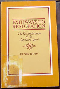 Pathways to Restoration: The Revitalization of the American Spirit